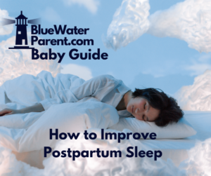 How to Improve Postpartum Sleep BlueWaterParent.com