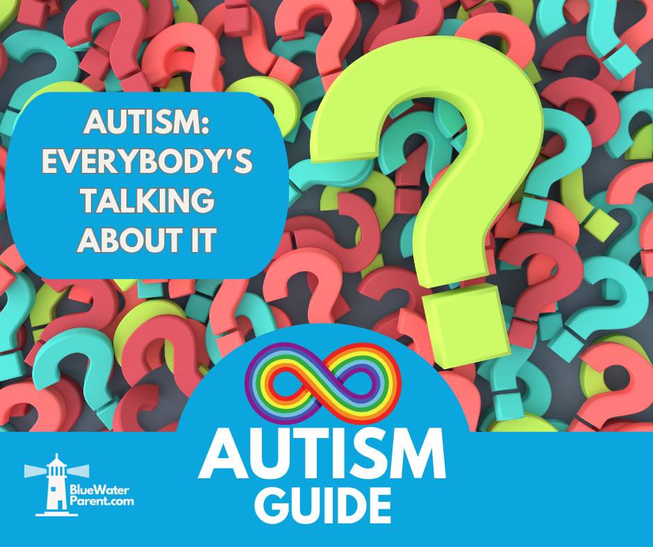 Autism: Everybody's Talking About It