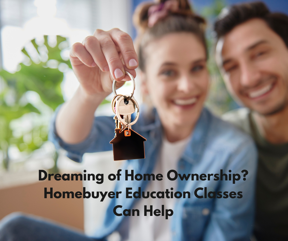 Dreaming of Home Ownership? Homebuyer Education Classes Can Help